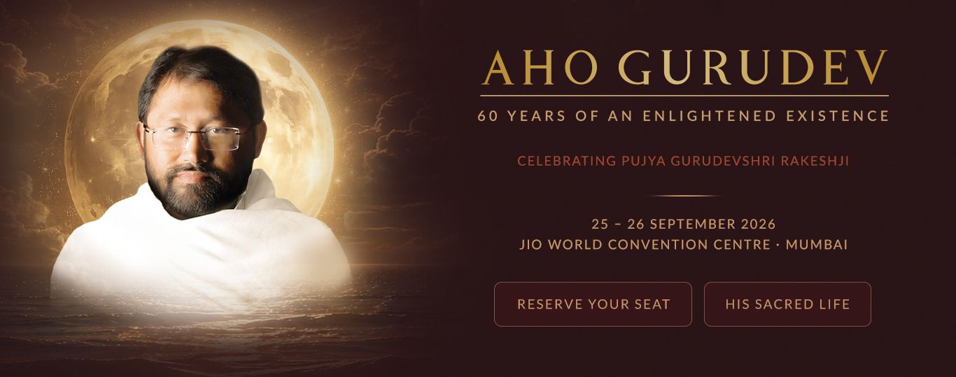 Aho Gurudev – 60 Years of an Enlightened Existence, celebrating Pujya Gurudevshri Rakeshji, 25–26 September 2026, Jio World Convention Centre, Mumbai